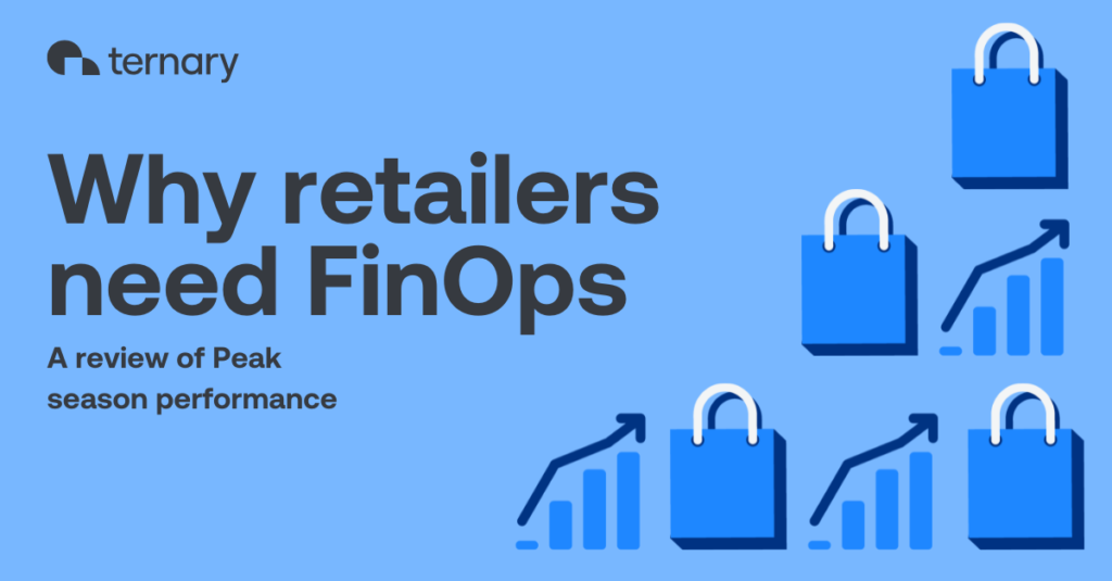 Why retailers need FinOps: A review of Peak season performance